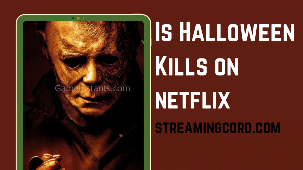 Is Halloween Kills on Netflix