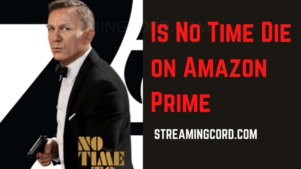 no time to die on amazon prime