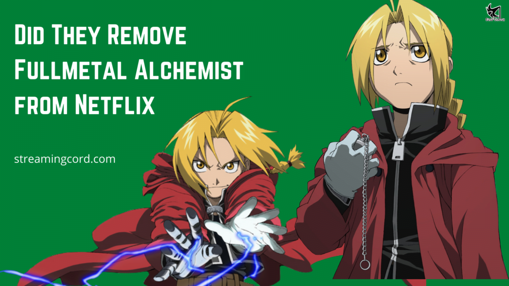 Did They Remove Fullmetal Alchemist from Netflix