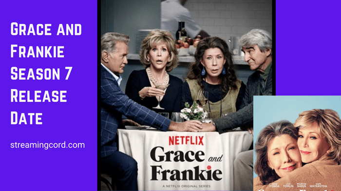 Grace and Frankie Season 7 Release Date