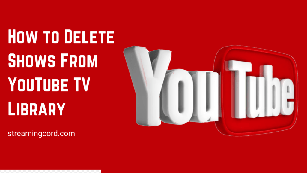 how to delete shows from youtube tv library