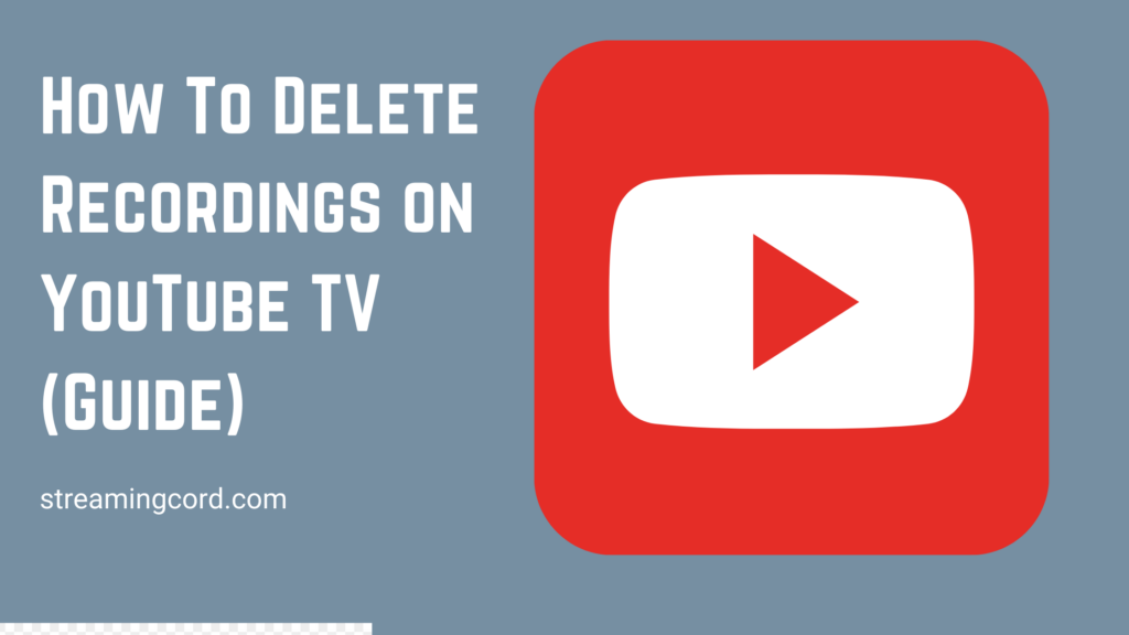 how do you delete recordings on youtube tv