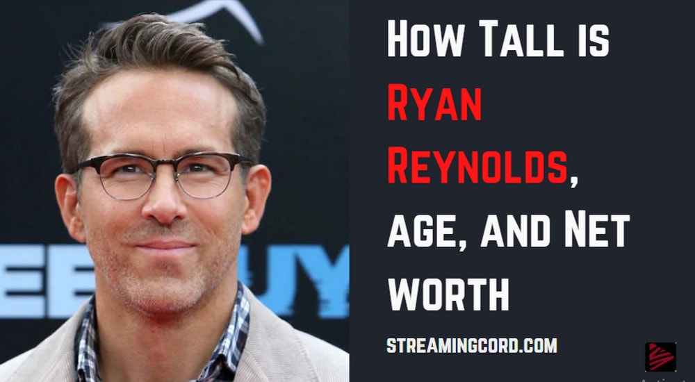 How Tall is Ryan Reynolds