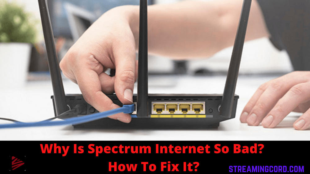 Why Is Spectrum Internet So Bad