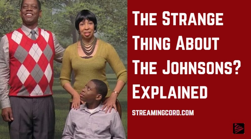 the strange thing about the johnsons